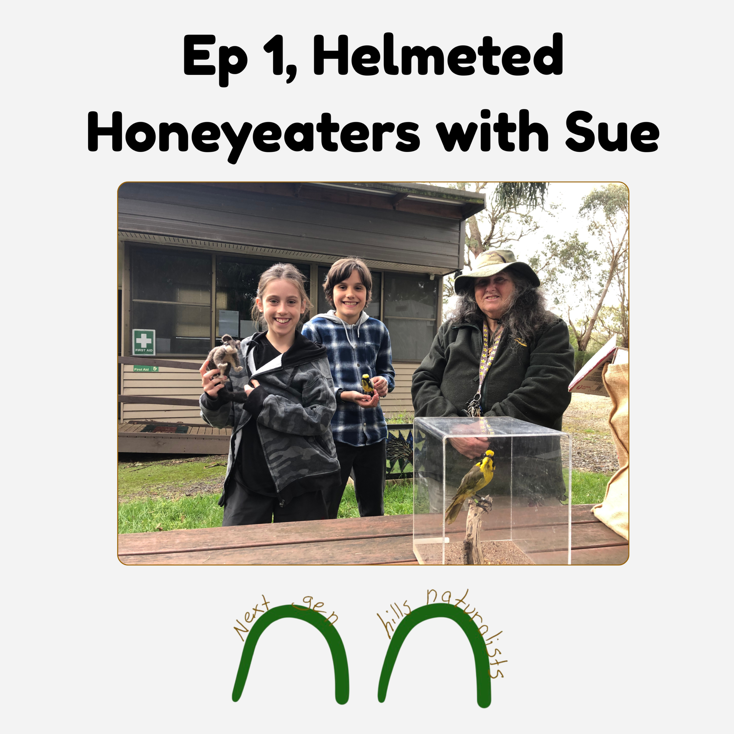 Ep 1, Helmeted Honeyeaters with Sue.